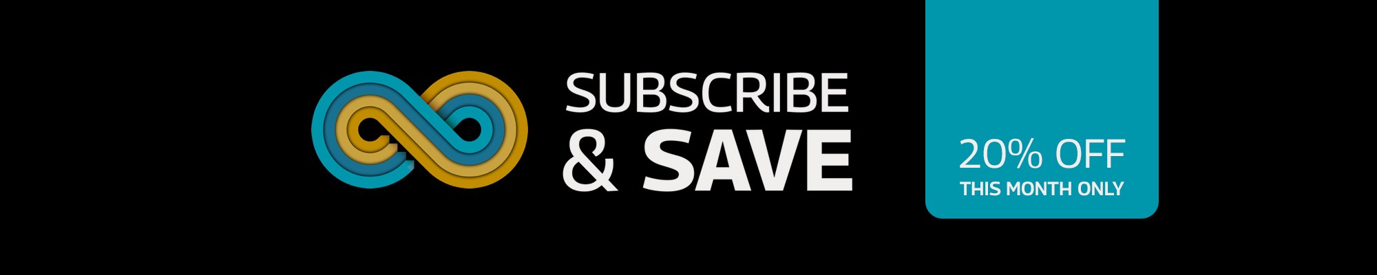 Subscribe and Save. 20% off. This month only. 